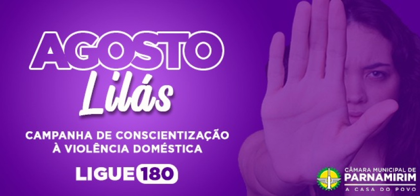 Agosto Lilás: conheça as ações da Câmara de Parnamirim no combate à violência contra a mulher