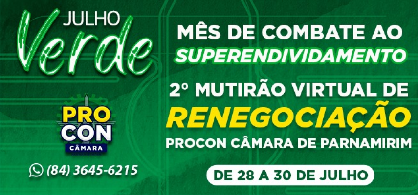 Julho Verde: 2º Mutirão Virtual de Renegociação segue até amanhã (30)