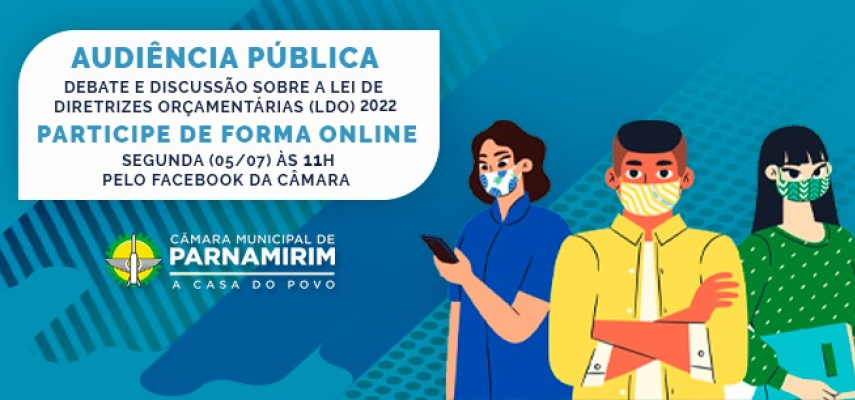 Câmara de Parnamirim realiza Audiência Pública para debater a Lei de Diretrizes Orçamentárias (LDO) 2022