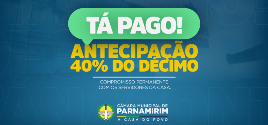 Câmara Municipal antecipa parcela do décimo terceiro salário para todos os servidores