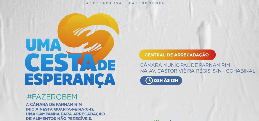Câmara de Vereadores de Parnamirim lança campanha "Uma Cesta de Esperança" com doação de 6 toneladas