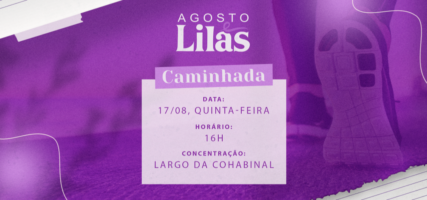 Caminhada alusiva ao Agosto Lilás será nesta quinta, no Largo da Cohabinal
