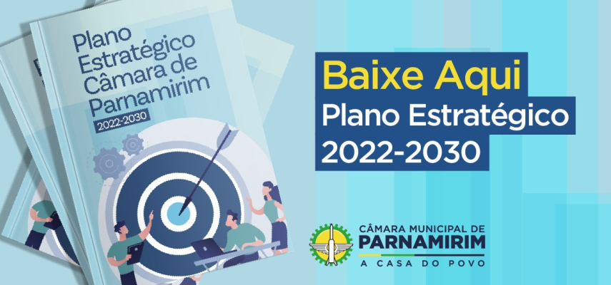 Câmara de Parnamirim disponibiliza seu Planejamento Estratégico 