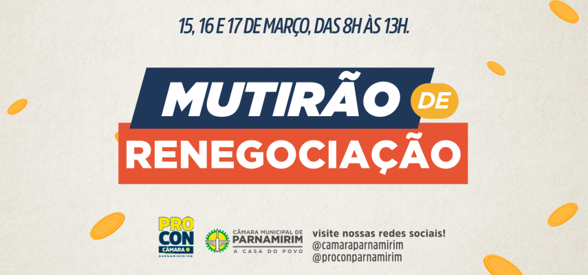 Procon Câmara realiza Mutirão de Renegociação de Dívidas