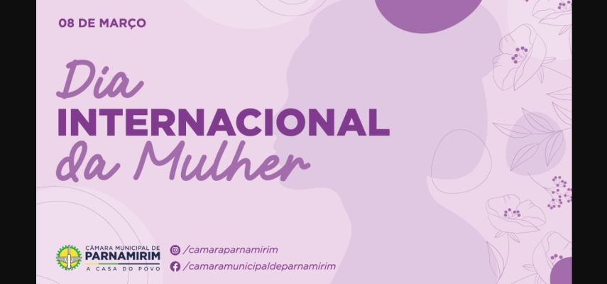 Câmara de Parnamirim prepara programação especial para o Mês das Mulheres