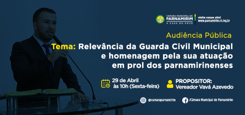 Audiência Pública debate importância da Guarda Municipal para os parnamirinenses