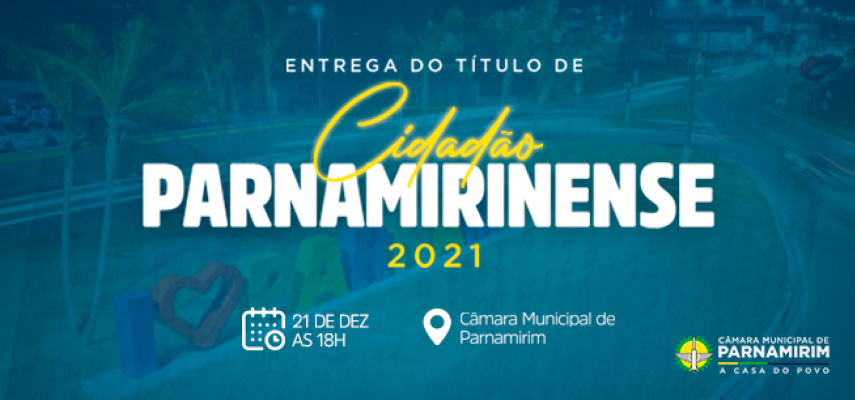 titulos-de-cidadao-parnamirinense-serao-entregues-em-solenidade