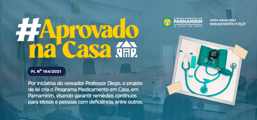 #AprovadoNaCasa: Câmara de Parnamirim aprova Programa Medicamento em Casa
