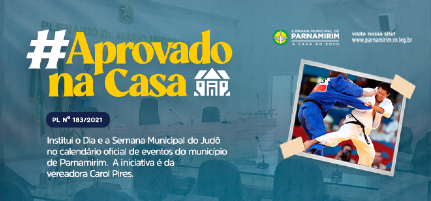 #AprovadoNaCasa: PL institui o Dia e a Semana do Judô em Parnamirim