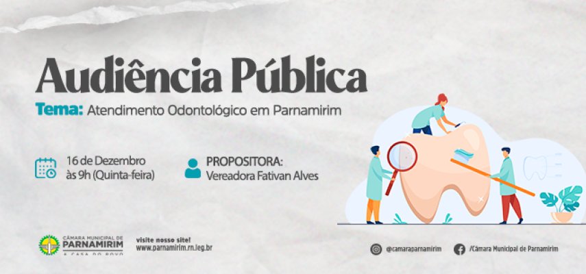 Atendimento odontológico em Parnamirim será discutido em Audiência Pública