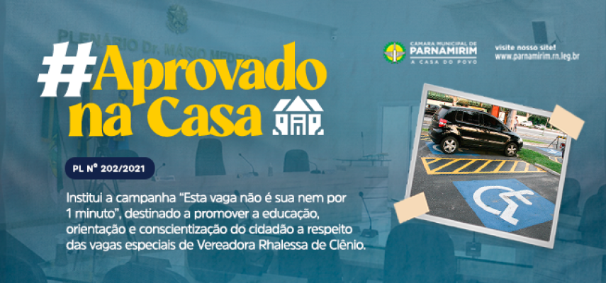 #AprovadoNaCasa: PL cria a campanha "Esta vaga não é sua nem por 1 minuto" sobre educação no trânsito 