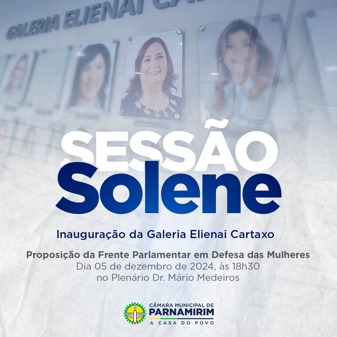 Câmara de Parnamirim inaugura Galeria Elienai Cartaxo em homenagem a vereadoras do município