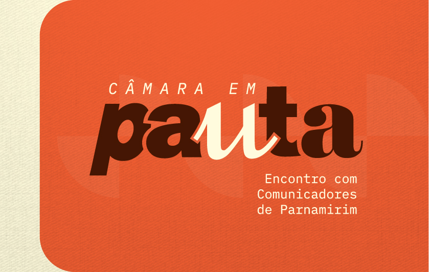 camara-em-pauta-encontro-com-comunicadores-de-parnamirim