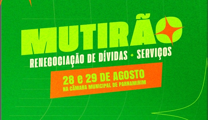 Mutirão reúne serviços para renegociação de dívidas e orientação financeira na Câmara de Parnamirim
